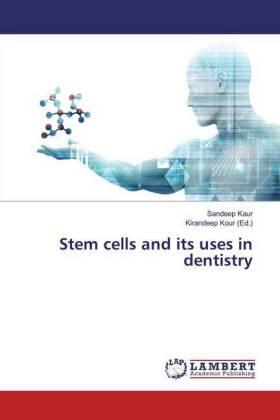 Kaur / Kour |  Stem cells and its uses in dentistry | Buch |  Sack Fachmedien