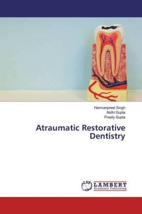 Singh / Gupta |  Atraumatic Restorative Dentistry | Buch |  Sack Fachmedien