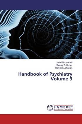Nurbakhsh / Cohen / Jahangiri |  Handbook of Psychiatry Volume 9 | Buch |  Sack Fachmedien