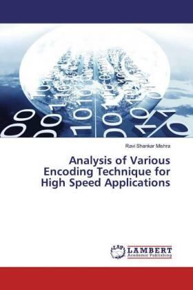 Mishra |  Analysis of Various Encoding Technique for High Speed Applications | Buch |  Sack Fachmedien