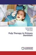 Malakar / Naik. N / Tripathi |  Pulp Therapy In Primary Dentition | Buch |  Sack Fachmedien