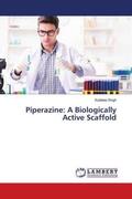 Singh |  Piperazine: A Biologically Active Scaffold | Buch |  Sack Fachmedien