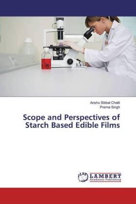 Chatli / Singh |  Scope and Perspectives of Starch Based Edible Films | Buch |  Sack Fachmedien