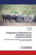 Rajoriya / Prasad / Perumal |  Exogenous cholesterol on bubaline semen cryopreservation | Buch |  Sack Fachmedien