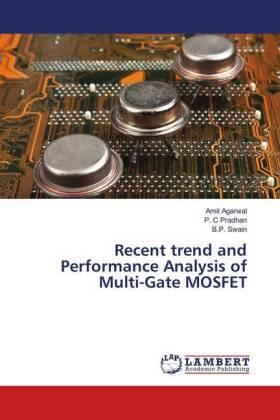 Agarwal / Pradhan / Swain |  Recent trend and Performance Analysis of Multi-Gate MOSFET | Buch |  Sack Fachmedien