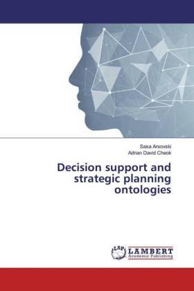 Arsovski / Cheok |  Decision support and strategic planning ontologies | Buch |  Sack Fachmedien