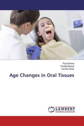 Bansal / Shah |  Age Changes in Oral Tissues | Buch |  Sack Fachmedien