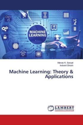 K. Sanyal / Ghosh |  Machine Learning: Theory & Applications | Buch |  Sack Fachmedien