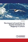Khan |  The Impact of Land Use on Spatial Variations of Begging in Lahore | Buch |  Sack Fachmedien