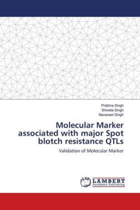 Singh |  Molecular Marker associated with major Spot blotch resistance QTLs | Buch |  Sack Fachmedien