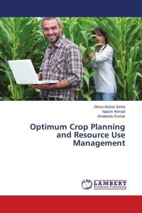 Sinha / Ahmad / Kumar |  Optimum Crop Planning and Resource Use Management | Buch |  Sack Fachmedien