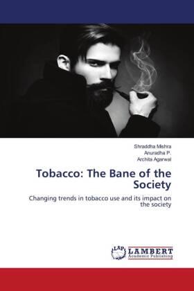 Mishra / P. / Agarwal |  Tobacco: The Bane of the Society | Buch |  Sack Fachmedien