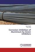 Parekh / Patel |  Corrosion inhibition of Aluminium by Green inhibitors | Buch |  Sack Fachmedien