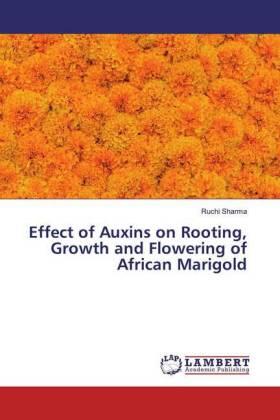 Sharma |  Effect of Auxins on Rooting, Growth and Flowering of African Marigold | Buch |  Sack Fachmedien