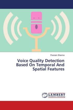 Sharma |  Voice Quality Detection Based On Temporal And Spatial Features | Buch |  Sack Fachmedien