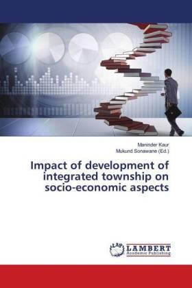 Kaur / Sonawane |  Impact of development of integrated township on socio-economic aspects | Buch |  Sack Fachmedien