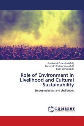 Chaudhuri / Bhattacharjee / Biswas | Role of Environment in Livelihood and Cultural Sustainability | Buch | 978-613-9-98251-6 | sack.de
