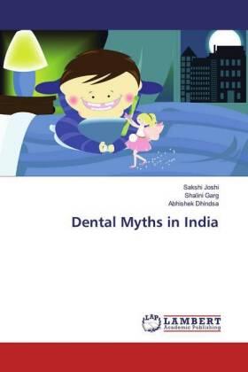 Joshi / Garg / Dhindsa |  Dental Myths in India | Buch |  Sack Fachmedien