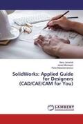 Jamshidi / Mombayni / Babaniamansour |  SolidWorks: Applied Guide for Designers (CAD/CAE/CAM for You) | Buch |  Sack Fachmedien