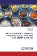 Kumar / Jat |  Evaluation of CA practices for productivity, NUE and soil health in wheat | Buch |  Sack Fachmedien