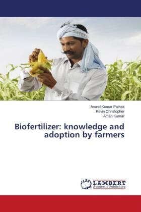 Pathak / Christopher / Kumar |  Biofertilizer: knowledge and adoption by farmers | Buch |  Sack Fachmedien
