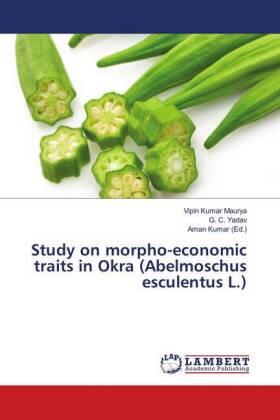Maurya / Yadav / Kumar |  Study on morpho-economic traits in Okra (Abelmoschus esculentus L.) | Buch |  Sack Fachmedien