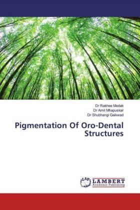 Modak / Mhapuskar / Gaikwad |  Pigmentation Of Oro-Dental Structures | Buch |  Sack Fachmedien