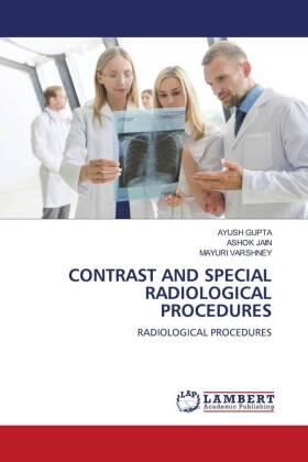 Gupta / Jain / Varshney |  CONTRAST AND SPECIAL RADIOLOGICAL PROCEDURES | Buch |  Sack Fachmedien