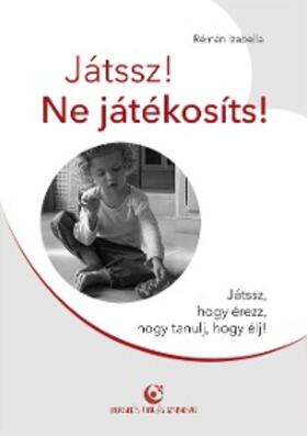 Rémán |  Játssz! Ne játékosíts! | eBook | Sack Fachmedien