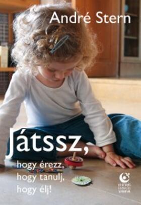 Stern |  Játssz, hogy érezz, hogy tanulj, hogy élj! | eBook | Sack Fachmedien