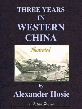 Hosie |  Three Years in Western China | eBook | Sack Fachmedien