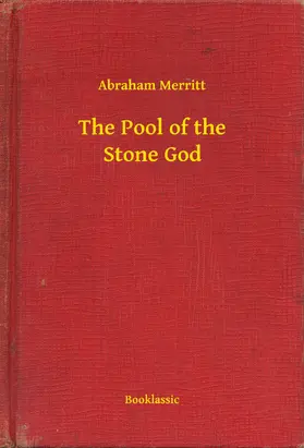 Merritt |  The Pool of the Stone God | eBook | Sack Fachmedien
