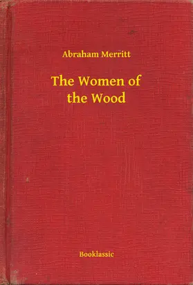 Merritt |  The Women of the Wood | eBook | Sack Fachmedien