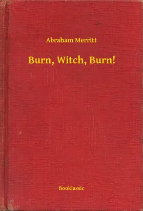 Merritt |  Burn, Witch, Burn! | eBook | Sack Fachmedien