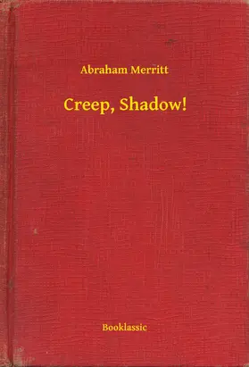 Merritt |  Creep, Shadow! | eBook | Sack Fachmedien