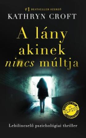 Croft |  A lány akinek nincs múltja | eBook | Sack Fachmedien