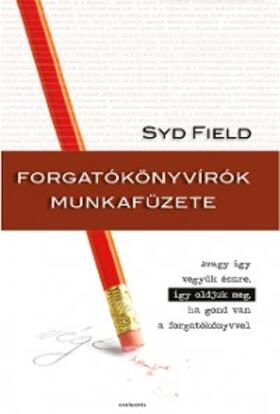 Field / Bocsor / Balikáné Bognár |  Forgatókönyvírók munkafüzete | eBook | Sack Fachmedien