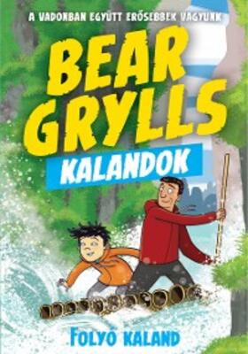 Grylls |  Bear Grylls Kalandok - Folyó Kaland | eBook | Sack Fachmedien
