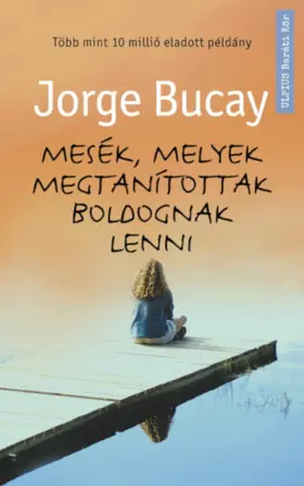Bucay |  Mesék, melyek megtanítottak boldognak lenni | eBook | Sack Fachmedien