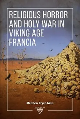 Gillis |  Religious Horror and Holy War in Viking Age Francia | eBook | Sack Fachmedien