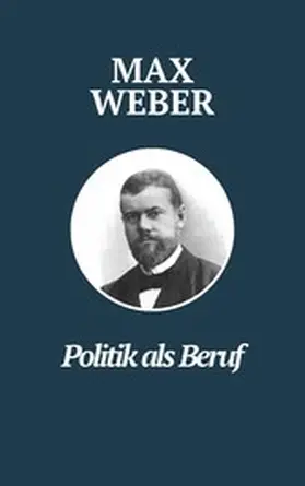 Weber |  Politik als Beruf - Max Webers Meisterwerk | eBook | Sack Fachmedien