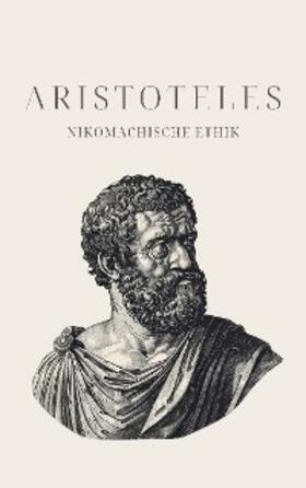 Aristoteles |  Nikomachische Ethik - Aristoteles' Meisterwerk | eBook | Sack Fachmedien