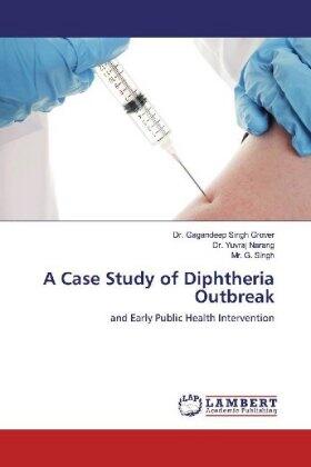 Grover / Narang / Singh |  A Case Study of Diphtheria Outbreak | Buch |  Sack Fachmedien