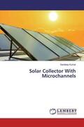 Kumar |  Solar Collector With Microchannels | Buch |  Sack Fachmedien