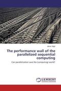Végh |  The performance wall of the parallelized sequential computing | Buch |  Sack Fachmedien