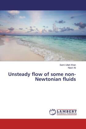 Khan / Ali |  Unsteady flow of some non-Newtonian fluids | Buch |  Sack Fachmedien