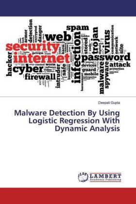 Gupta |  Malware Detection By Using Logistic Regression With Dynamic Analysis | Buch |  Sack Fachmedien