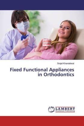 Khandelwal | Fixed Functional Appliances in Orthodontics | Buch | 978-620-008290-9 | sack.de