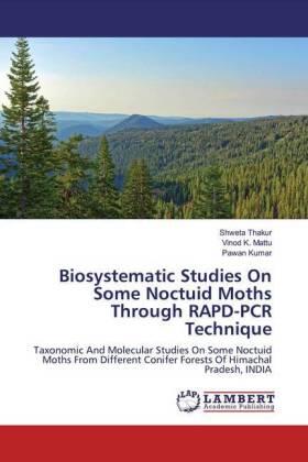Thakur / Mattu / Kumar |  Biosystematic Studies On Some Noctuid Moths Through RAPD-PCR Technique | Buch |  Sack Fachmedien