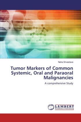 Srivastava | Tumor Markers of Common Systemic, Oral and Paraoral Malignancies | Buch | 978-620-008364-7 | sack.de